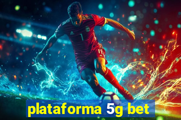 plataforma 5g bet